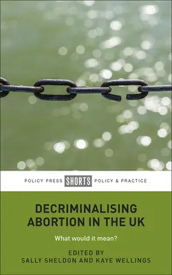 Dekryminalizacja aborcji w Wielkiej Brytanii: Co by to oznaczało? - Decriminalising Abortion in the UK: What Would It Mean?