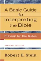 Podstawowy przewodnik po interpretacji Biblii: Gra według zasad - A Basic Guide to Interpreting the Bible: Playing by the Rules