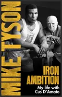 Iron Ambition - Lekcje, których nauczyłem się od człowieka, który uczynił mnie mistrzem - Iron Ambition - Lessons I've Learned from the Man Who Made Me a Champion