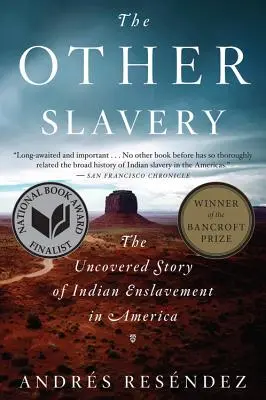 The Other Slavery: Odkryta historia zniewolenia Indian w Ameryce - The Other Slavery: The Uncovered Story of Indian Enslavement in America