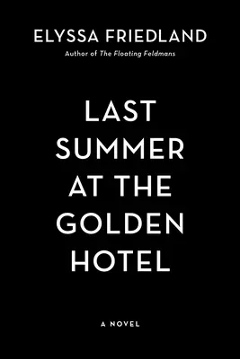 Ostatnie lato w hotelu Golden - Last Summer at the Golden Hotel