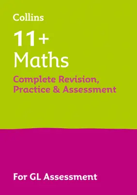 Matematyka 11+ Kompletna weryfikacja, praktyka i ocena dla GL - Do testów oceniających Gl 2021 - 11+ Maths Complete Revision, Practice & Assessment for GL - For the 2021 Gl Assessment Tests