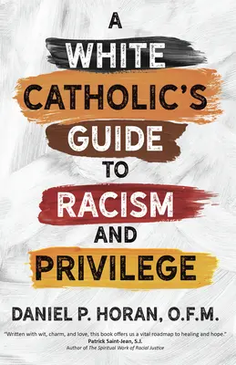 Przewodnik białego katolika po rasizmie i przywilejach - A White Catholic's Guide to Racism and Privilege