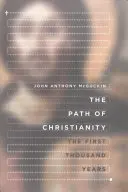 Ścieżka chrześcijaństwa: Pierwsze tysiąc lat - The Path of Christianity: The First Thousand Years