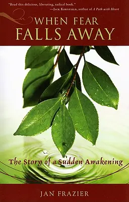 Kiedy opada strach: Historia nagłego przebudzenia - When Fear Falls Away: The Story of a Sudden Awakening