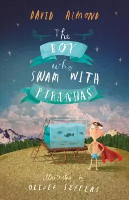 Chłopiec, który pływał z piraniami - The Boy Who Swam with Piranhas