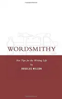 Wordsmithy: Gorące wskazówki dotyczące życia pisarskiego - Wordsmithy: Hot Tips for the Writing Life