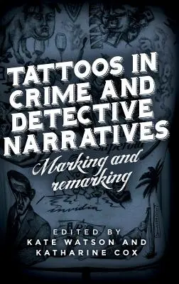 Tatuaże w narracjach kryminalnych i detektywistycznych: Znakowanie i komentowanie - Tattoos in crime and detective narratives: Marking and remarking