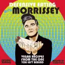 Defensive Eating with Morrissey: Wegańskie przepisy od tego, którego zostawiłeś za sobą - Defensive Eating with Morrissey: Vegan Recipes from the One You Left Behind