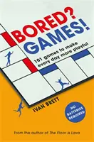Znudzony? Games!: 101 gier, które sprawią, że każdy dzień będzie bardziej zabawny, od autora The Floor Is Lava - Bored? Games!: 101 Games to Make Every Day More Playful, from the Author of the Floor Is Lava