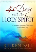 40 dni z Duchem Świętym: Podróż, by doświadczyć Jego obecności w nowy, świeży sposób - 40 Days with the Holy Spirit: A Journey to Experience His Presence in a Fresh New Way