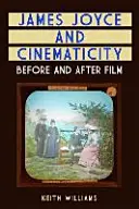 James Joyce i kinowość: Przed i po filmie - James Joyce and Cinematicity: Before and After Film