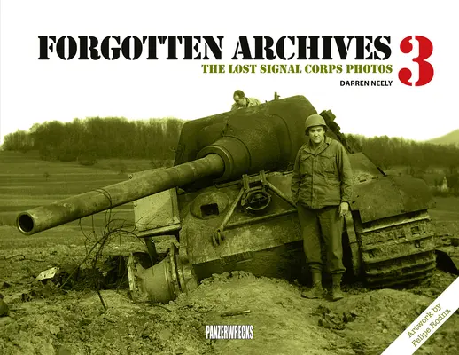 Zapomniane archiwa 3: Zaginione zdjęcia Korpusu Sygnałowego - Forgotten Archives 3: The Lost Signal Corps Photos