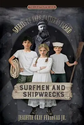 Surferzy i wraki statków: Duchy wyspy Cape Hatteras - Surfmen and Shipwrecks: Spirits of Cape Hatteras Island