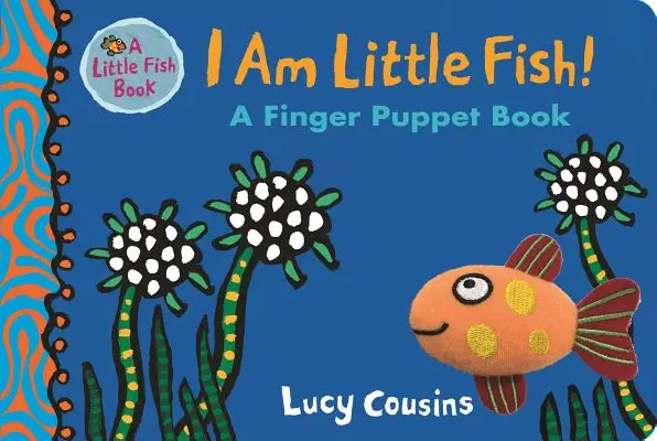 Jestem małą rybką! Książka z pacynkami na palce - I Am Little Fish! a Finger Puppet Book