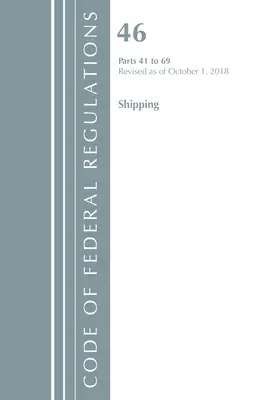 Kodeks przepisów federalnych, tytuł 46 Żegluga 41-69, zmieniony od 1 października 2018 r. (Biuro Rejestru Federalnego (USA)) - Code of Federal Regulations, Title 46 Shipping 41-69, Revised as of October 1, 2018 (Office of the Federal Register (U S ))