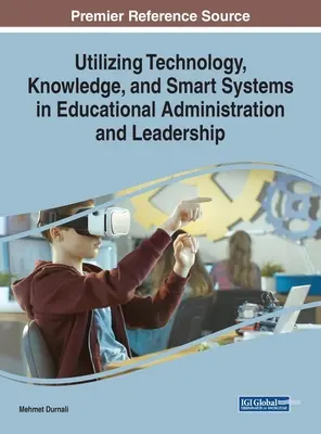 Wykorzystanie technologii, wiedzy i inteligentnych systemów w administracji i przywództwie edukacyjnym - Utilizing Technology, Knowledge, and Smart Systems in Educational Administration and Leadership