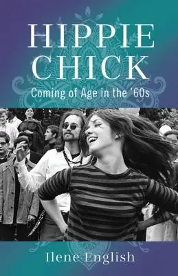 Hippie Chick: Dorastanie w latach 60. - Hippie Chick: Coming of Age in the '60s