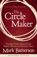 The Circle Maker: Modlitewne kręgi wokół największych marzeń i największych lęków - The Circle Maker: Praying Circles Around Your Biggest Dreams and Greatest Fears