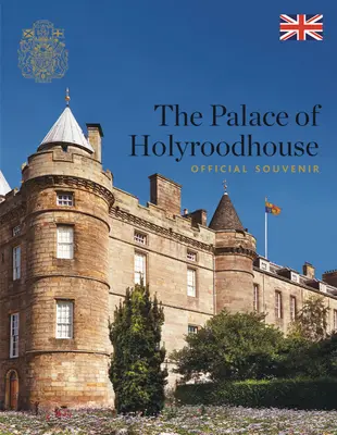 Pałac Holyroodhouse: Oficjalna pamiątka - The Palace of Holyroodhouse: Official Souvenir