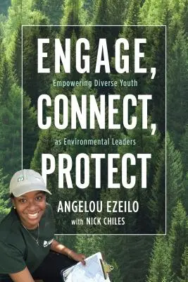 Angażuj, łącz, chroń: Wzmacnianie pozycji zróżnicowanej młodzieży jako liderów środowiskowych - Engage, Connect, Protect: Empowering Diverse Youth as Environmental Leaders