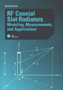 Współosiowe radiatory szczelinowe RF: Modelowanie, pomiary i zastosowania - RF Coaxial Slot Radiators: Modeling, Measurements and Applications