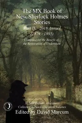 MX Book of New Sherlock Holmes Stories - Część IX: 2018 Annual (1879-1895) (MX Book of New Sherlock Holmes Stories Series) - The MX Book of New Sherlock Holmes Stories - Part IX: 2018 Annual (1879-1895) (MX Book of New Sherlock Holmes Stories Series)