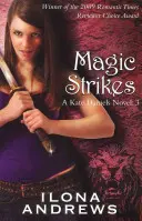 Magia uderza - powieść Kate Daniels: 3 - Magic Strikes - A Kate Daniels Novel: 3