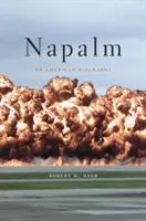 Napalm: Amerykańska biografia - Napalm: An American Biography