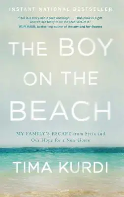 Chłopiec na plaży: Ucieczka mojej rodziny z Syrii i nasza nadzieja na nowy dom - The Boy on the Beach: My Family's Escape from Syria and Our Hope for a New Home