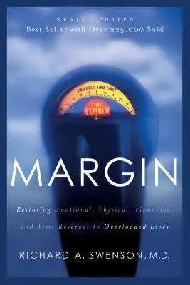 Margines: Przywracanie emocjonalnych, fizycznych, finansowych i czasowych rezerw w przeciążonym życiu - Margin: Restoring Emotional, Physical, Financial, and Time Reserves to Overloaded Lives