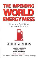 Zbliżający się światowy bałagan energetyczny: Czym jest i co dla ciebie oznacza! - The Impending World Energy Mess: What It Is and What It Means to You!