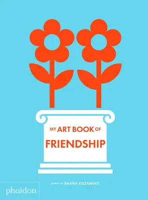 Moja książka o przyjaźni - My Art Book of Friendship