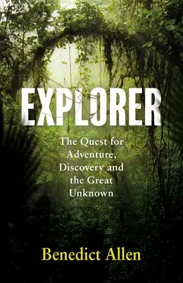 Odkrywca: Poszukiwanie przygód i wielkiego nieznanego - Explorer: The Quest for Adventure and the Great Unknown