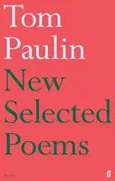 Nowe wybrane wiersze Toma Paulina - New Selected Poems of Tom Paulin