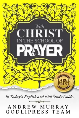 Andrew Murray Z Chrystusem w szkole modlitwy: W dzisiejszym języku angielskim i z przewodnikiem do studiowania (DUŻY DRUK) - Andrew Murray With Christ In The School Of Prayer: In Today's English and with Study Guide (LARGE PRINT)