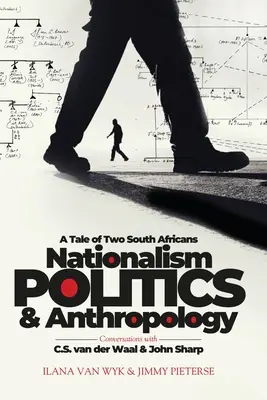 Nacjonalizm, polityka i antropologia: Opowieść o dwóch Południowoafrykańczykach - Nationalism, Politics and Anthropology: A Tale of Two South Africans