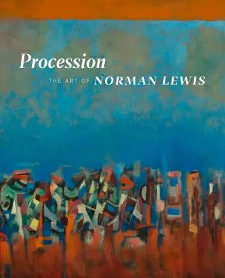 Procesja: Sztuka Normana Lewisa - Procession: The Art of Norman Lewis