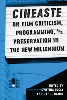 Cineaste o krytyce filmowej, programowaniu i konserwacji w nowym tysiącleciu - Cineaste on Film Criticism, Programming, and Preservation in the New Millennium