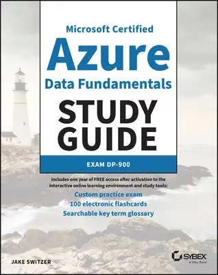 MC Microsoft Certified Azure Data Fundamentals Study Guide: Egzamin Dp-900 - MC Microsoft Certified Azure Data Fundamentals Study Guide: Exam Dp-900