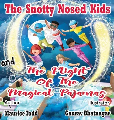 Zasmarkane dzieciaki: i lot magicznej piżamy - The Snotty Nosed Kids: and The Flight of The Magical Pajamas