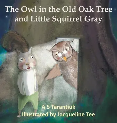 Sowa w starym dębie i mała szara wiewiórka - The Owl in the Old Oak Tree and Little Squirrel Gray