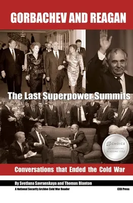 Gorbaczow i Reagan: Ostatnie szczyty supermocarstw. Rozmowy, które zakończyły zimną wojnę - Gorbachev and Reagan: The Last Superpower Summits. Conversations That Ended the Cold War