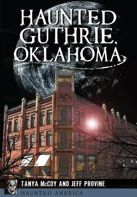 Nawiedzone Guthrie w stanie Oklahoma - Haunted Guthrie, Oklahoma