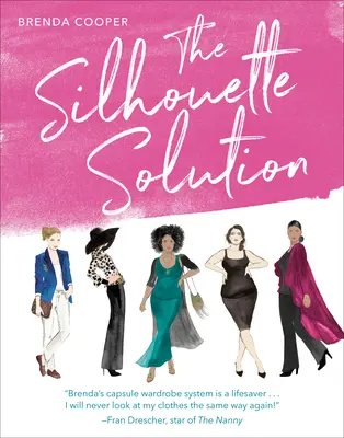 The Silhouette Solution: Korzystanie z tego, co masz, aby uzyskać pożądany wygląd - The Silhouette Solution: Using What You Have to Get the Look You Want