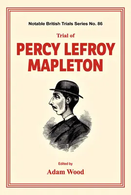 Proces Percy'ego Lefroya Mapletona - Trial of Percy Lefroy Mapleton