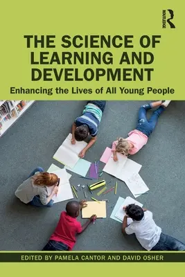 Nauka o uczeniu się i rozwoju: Ulepszanie życia wszystkich młodych ludzi - The Science of Learning and Development: Enhancing the Lives of All Young People