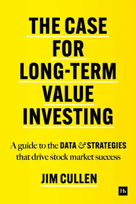 Case for Long-Term Investing - Przewodnik po danych i strategiach, które napędzają sukces na giełdzie - Case for Long-Term Investing - A guide to the data and strategies that drive stock market success