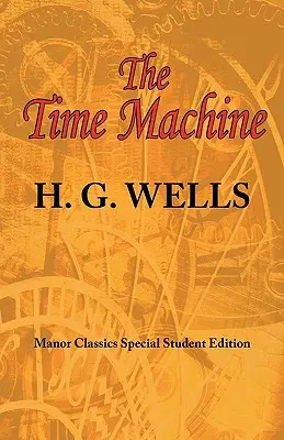 Wehikuł czasu: Oryginalne specjalne wydanie studenckie ARC Manor - The Time Machine: ARC Manor's Original Special Student Edition