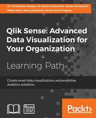 Qlik Sense: Zaawansowana wizualizacja danych dla organizacji: Twórz inteligentne wizualizacje danych i rozwiązania do analizy predykcyjnej - Qlik Sense: Advanced Data Visualization for Your Organization: Create smart data visualizations and predictive analytics solutions